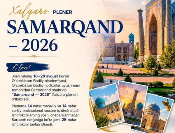 “SAMARQAND — 2026” XALQARO PLENERIGA TAKLIF ETAMIZ!