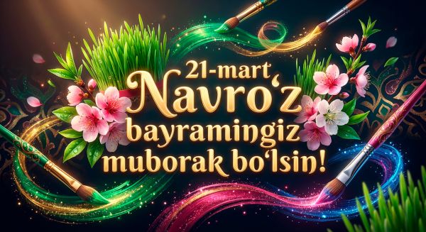 “  Navro‘z ayyomi muborak bo‘lsin!