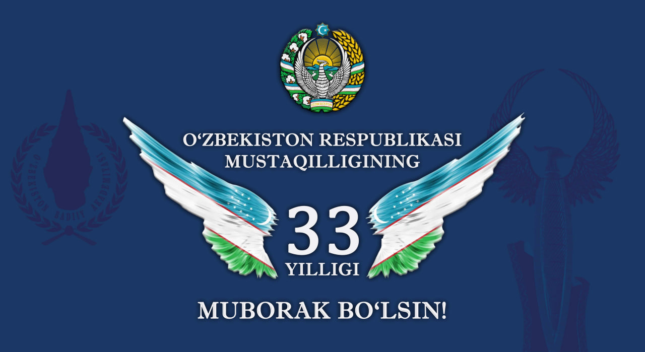 O‘zbekiston Respublikasi Mustaqilligining 33 yilligi muborak bo'lsin!