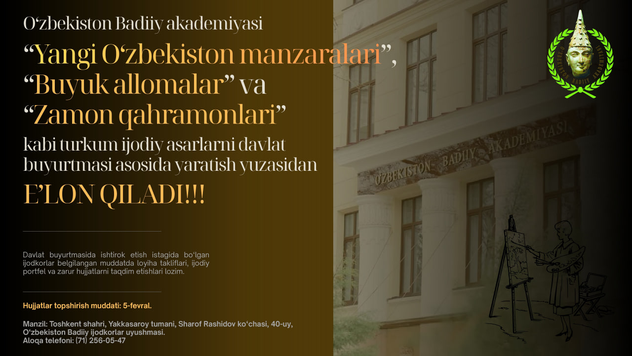 O‘zbekiston Badiiy akademiyasi davlat buyurtmasi asosida ijodiy asarlar yaratish bo‘yicha e’lon qiladi!