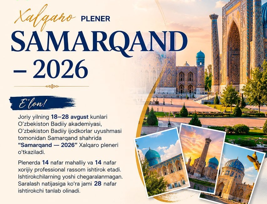 “SAMARQAND — 2026” XALQARO PLENERIGA TAKLIF ETAMIZ!