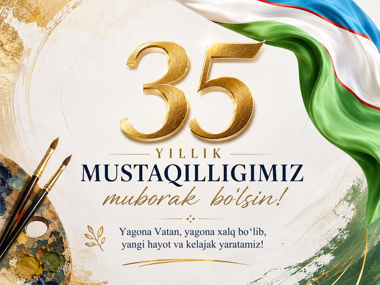 Mustaqilligimizning 35 yilligi muborak bo‘lsin!
